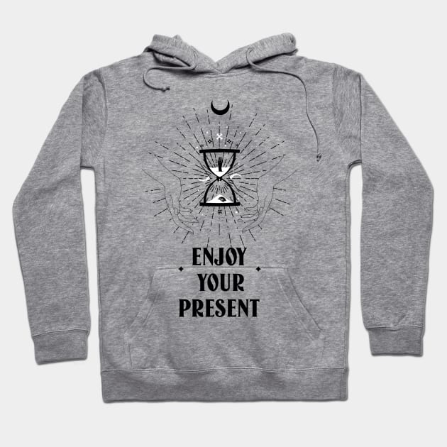 ENJOY YOUR PRESENT DESIGN Hoodie by NAMASTE70FASHION